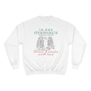 10,000 Maniacs Champion Sweatshirt