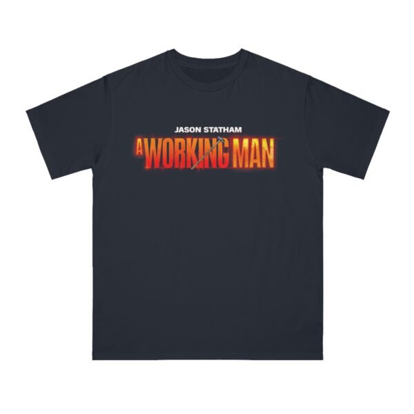 A Working Man Organic Unisex Classic T-Shirt - Image 17