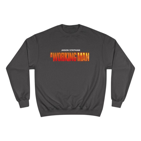 A Working Man Champion Sweatshirt