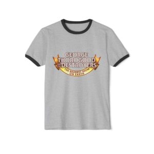 George Thorogood & The Destroyers Unisex Cotton Ringer T-Shirt