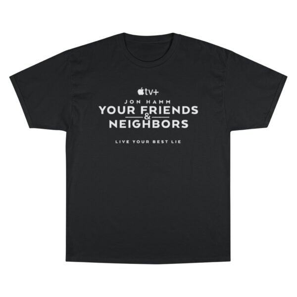 Your Friends & Neighbors Champion T-Shirt - Image 21