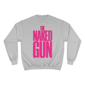 The Naked Gun Champion Sweatshirt