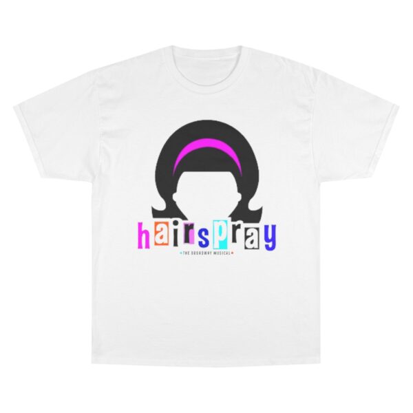 Hairspray Champion T-Shirt