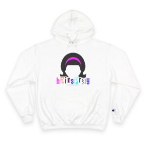 Hairspray Champion Hoodie
