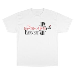 The Importance of Being Earnest Champion T-Shirt