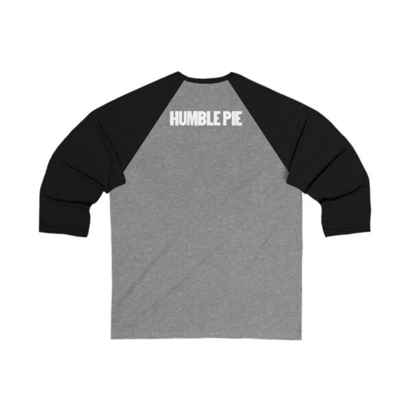 Humble Pie Unisex 3/4 Sleeve Baseball Tee - Image 2