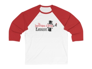 The Importance of Being Earnest Unisex 3/4 Sleeve Baseball Tee