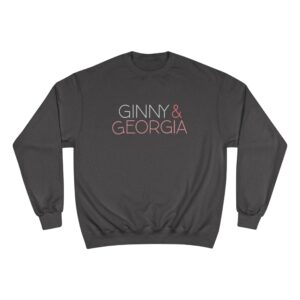 Ginny & Georgia Champion Sweatshirt